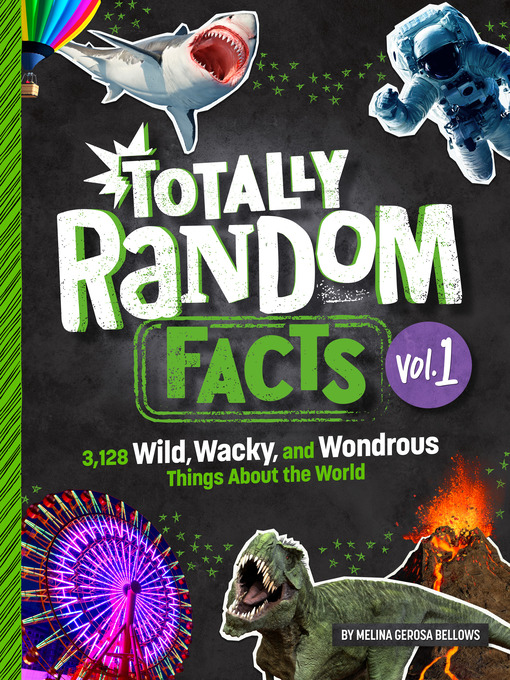 Title details for Totally Random Facts Volume 1 by Melina Gerosa Bellows - Available